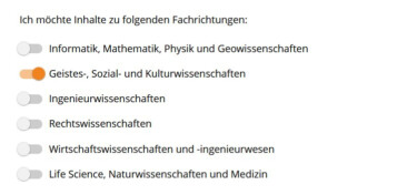 Screenshot mit Abo-Optionen. Überschrift: "Ich möchte Inhalte zu folgenden Fachrichtungen"
Darunter sind Optionen aufgelistet, die ausgewählt werden können: "Informatik, Mathematik, Physik und Geowissenschaften", "Geistes-, Sozial- und Kulturwissenschaften". "Ingenieurwissenschaften", "Rechtswissenschaften", "Wirtschaftswissenschaften und -ingenieurwesen", "Life Science, Naturwissenschaften und Medizin"