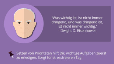 Stilisiertes Gesicht von Dwight Eisenhower. 
Text: "Was wichtig ist, ist nicht immer dringend, und was dringend ist, ist nicht immer wichtig." - Dwight D. Eisenhower
- Setzen von Prioritäten hilft Dir, wichtige Aufgaben zuerst zu erledigen. Sorgt für stressfreieren Tag