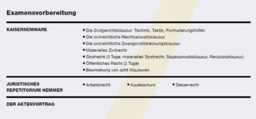 Ausschnitt aus einer Broschüre, Titel "Examensvorbereitung"
Stichpunktartig werden die im Text genannten Informationen zu Kaiserseminaren, juristisches Repetitorium hemmer und Aktenvortrag zusammengefasst.