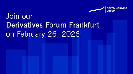 Das Bild hat einen blauen Hintergrund mit stilisierten Banktürmen, darauf zu lesen ist "Join our Derivates Forum Frankfurt on February 26, 2026", rechts oben befindet sich das Logo der Deutsche Börse Group