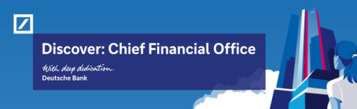 Am dem Visual ist der blaue Hintergrund und links oben das weiße Logo der Deutschen Bank zu sehen. Der Text in der Mitte lautet: Discover: Chief Financial Office. With deep dedication. Deusche Bank. Rechts im Bild sind stilisiert die Deutsche Bank-Türme zu sehen und eine Frau von hinten, die dorthin blickt.