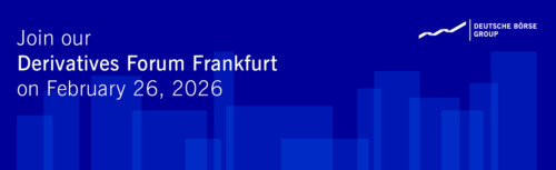 Das Bild hat einen blauen Hintergrund mit stilisierten Banktürmen, darauf zu lesen ist "Join our Derivates Forum Frankfurt on February 26, 2026", rechts oben befindet sich das Logo der Deutsche Börse Group